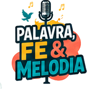 Palavra, Fé & Melodia